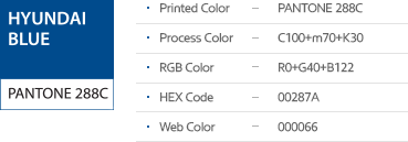 HYUNDAI BLUE - PANTONE 288C, Printed Color - PANTONE 288C, Process Color
								- C100+m70+K30, RGB Color - R0+G40+B122, HEX Code - 00287A, Web Color - 000066
